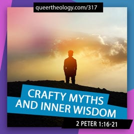 Crafty Myths and Inner Wisdom – 2 Peter 1:16-21