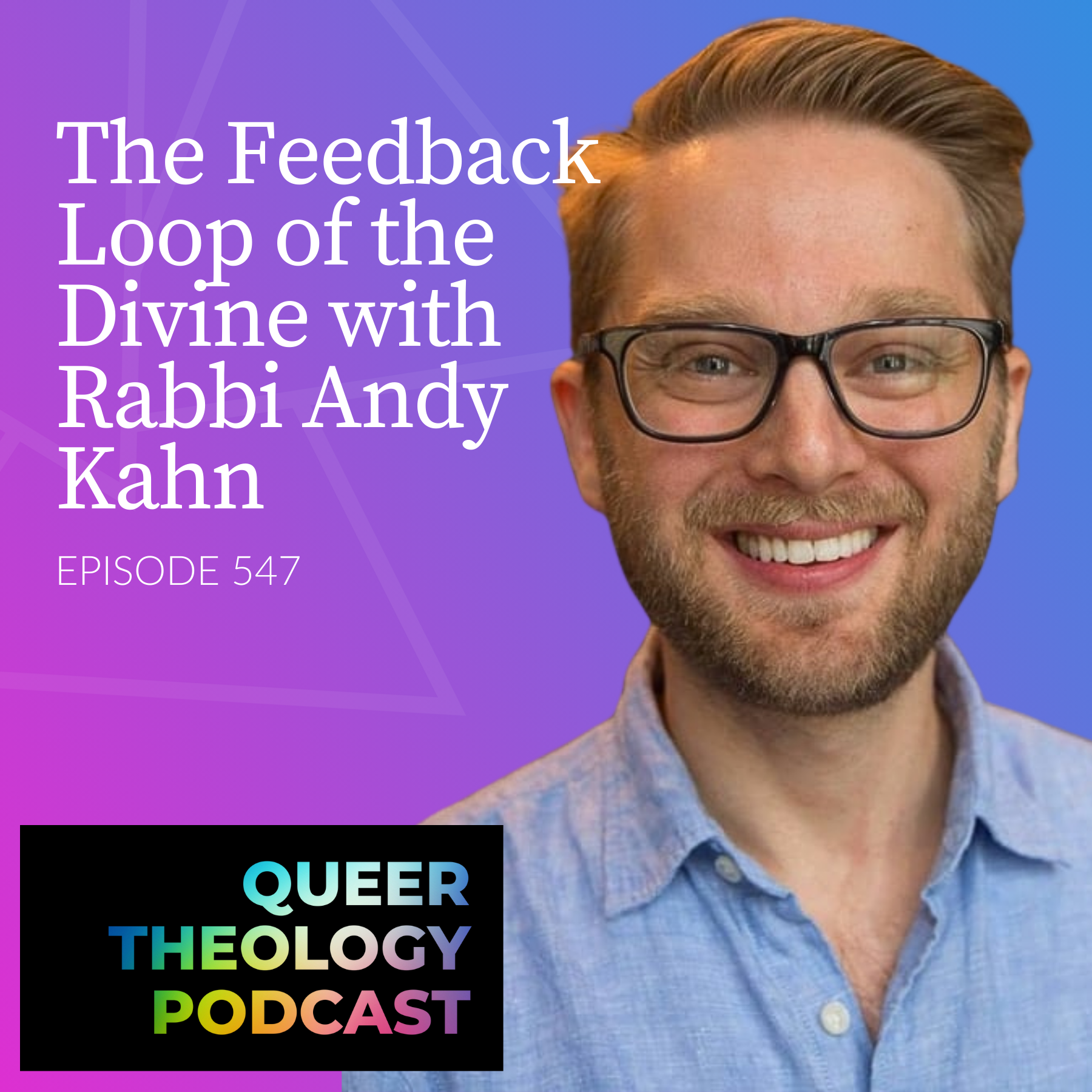 The Feedback Loop of the Divine with Rabbi Andy Kahn